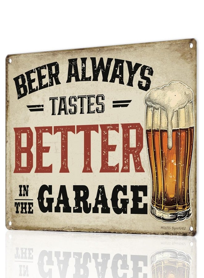 MOLESS Vintage Bar Sign - 'Beer Always Tastes Better in the Garage' | 12x8″ Metal Signs Decor for Man Cave, Home Bar, or Garage - Funny Gifts for Beer Lovers, 2452 - Image 1